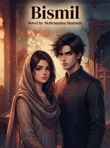Bismil Urdu novel by Mehrunnisa Shahmir cover showing Zeeniya and Mehdi